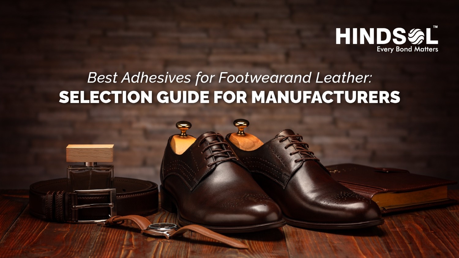 Best Adhesives for Footwear and Leather: Selection Guide for Manufacturers